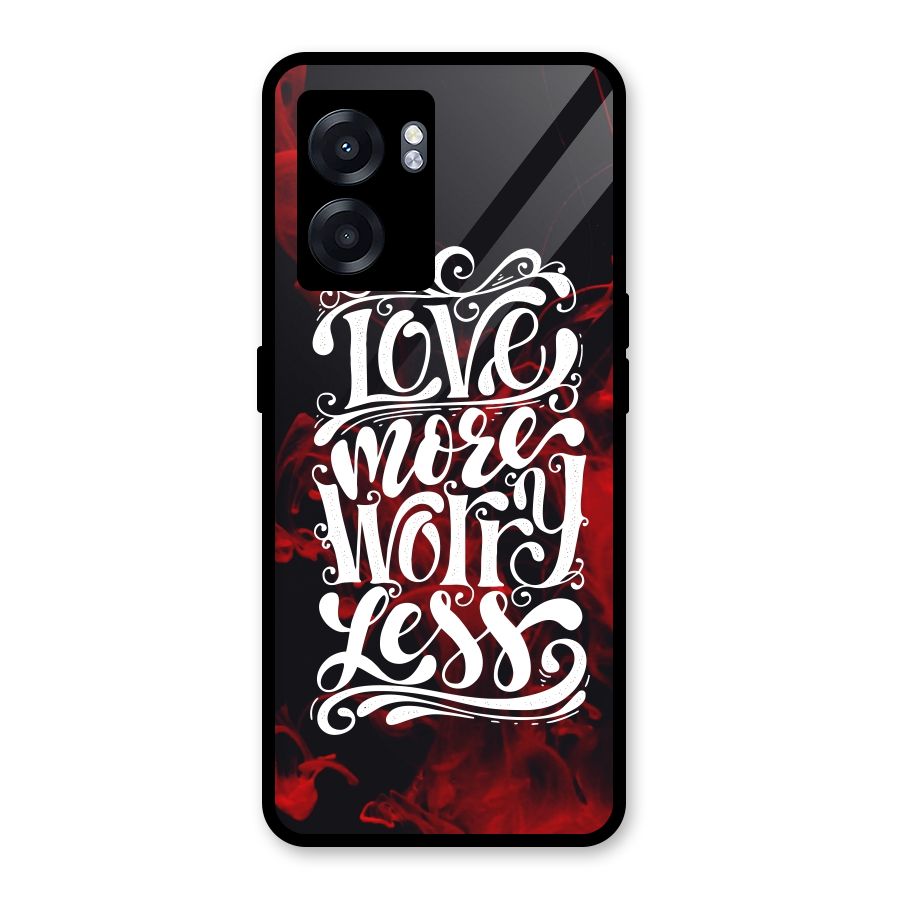 Love More Worry Less Glass Back Case for Realme Narzo 50 5G