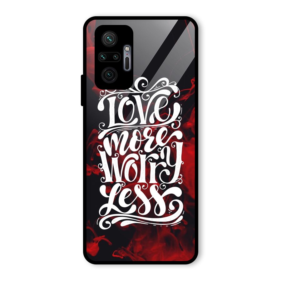 Love More Worry Less Glass Back Case for Redmi Note 10 Pro Max