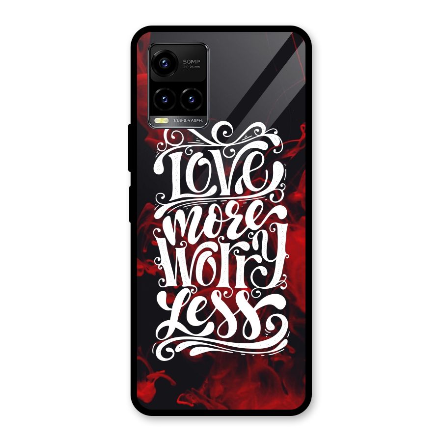 Love More Worry Less Glass Back Case for Vivo Y21T