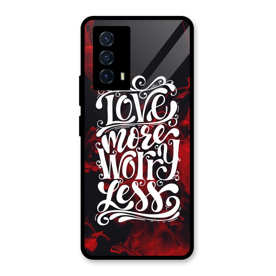 Love More Worry Less Glass Back Case for Vivo iQOO Z5