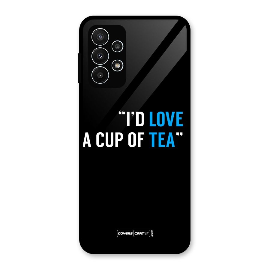 Love Tea Glass Back Case for Galaxy A23