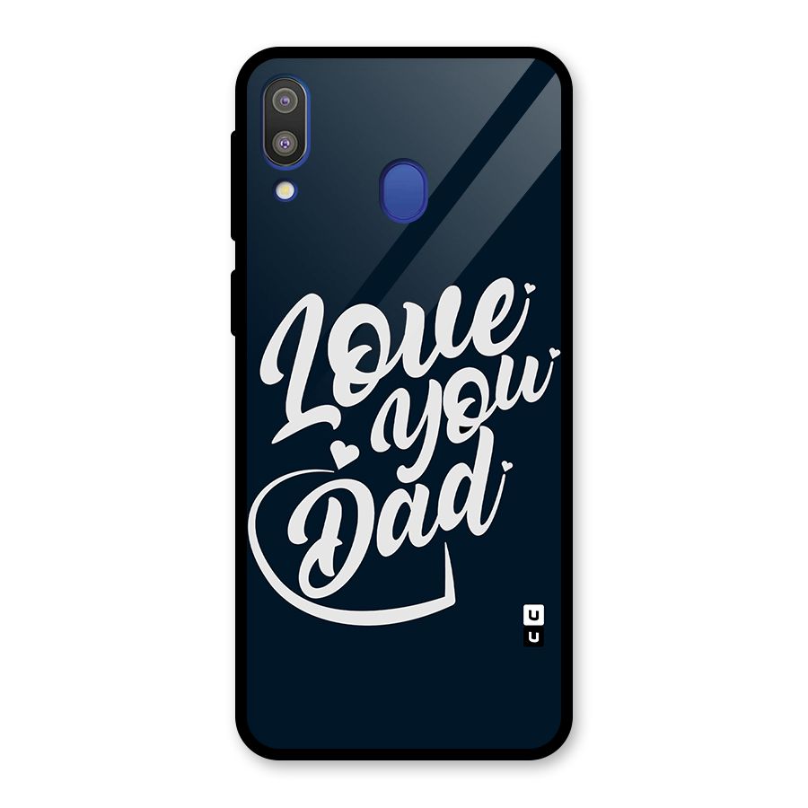 Love You Dad Glass Back Case for Galaxy M20