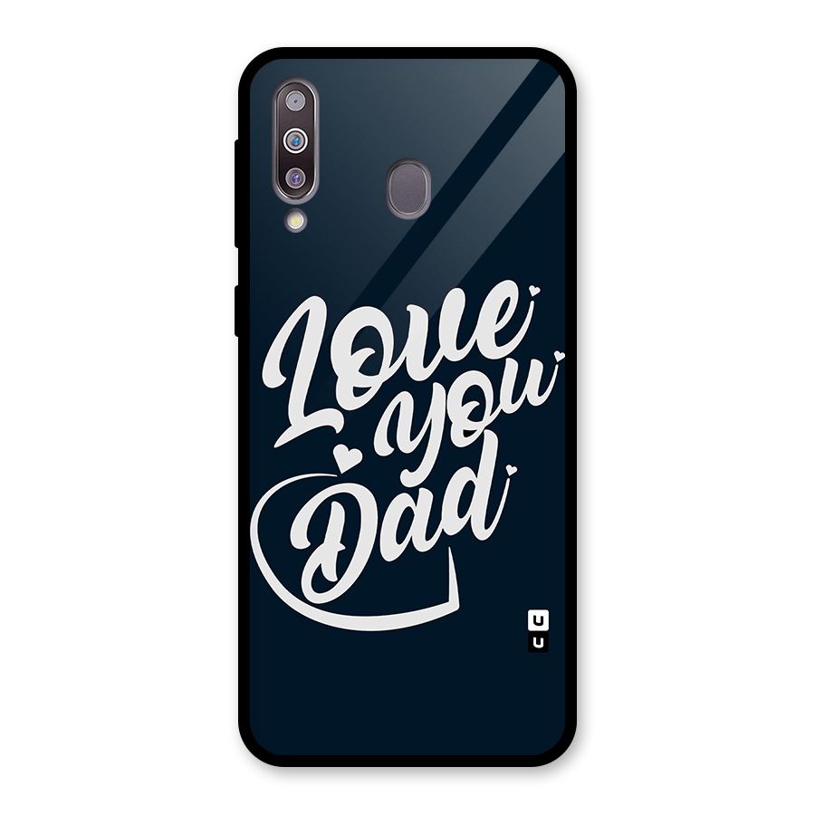 Love You Dad Glass Back Case for Galaxy M30