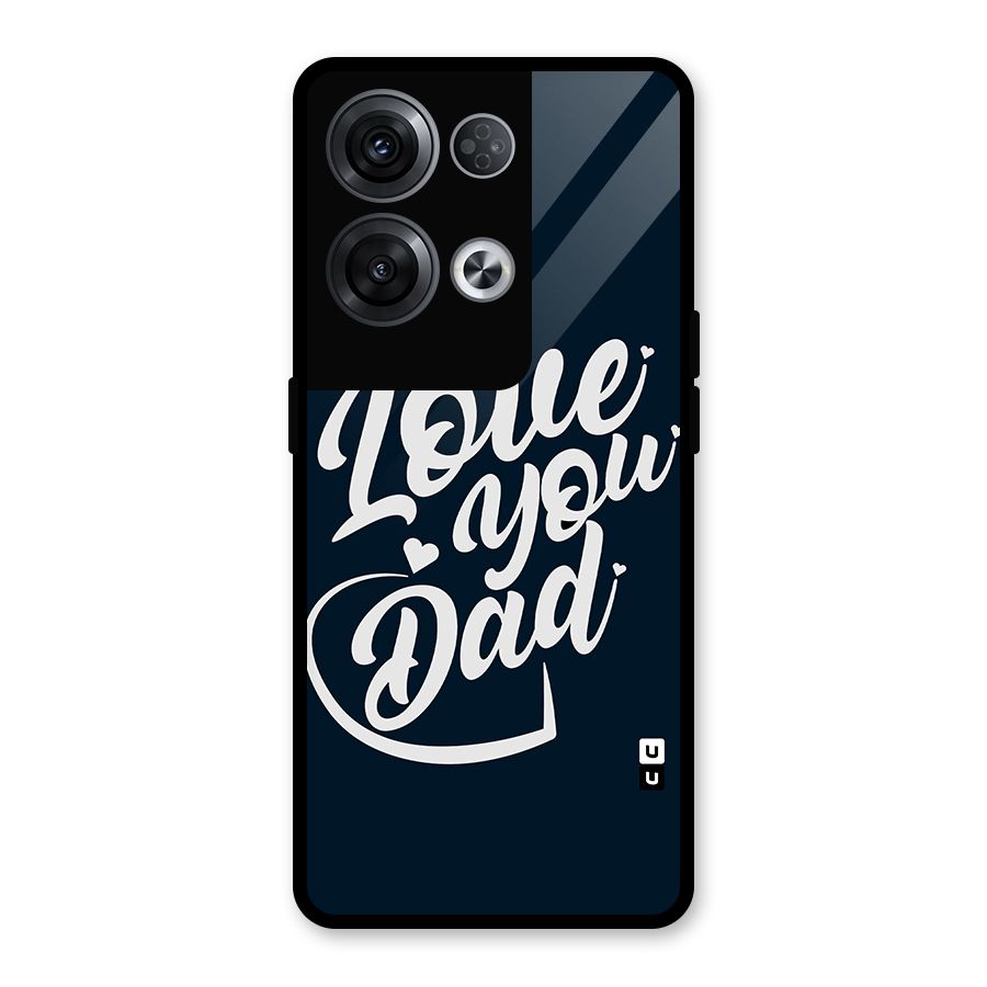 Love You Dad Glass Back Case for Oppo Reno8 Pro 5G