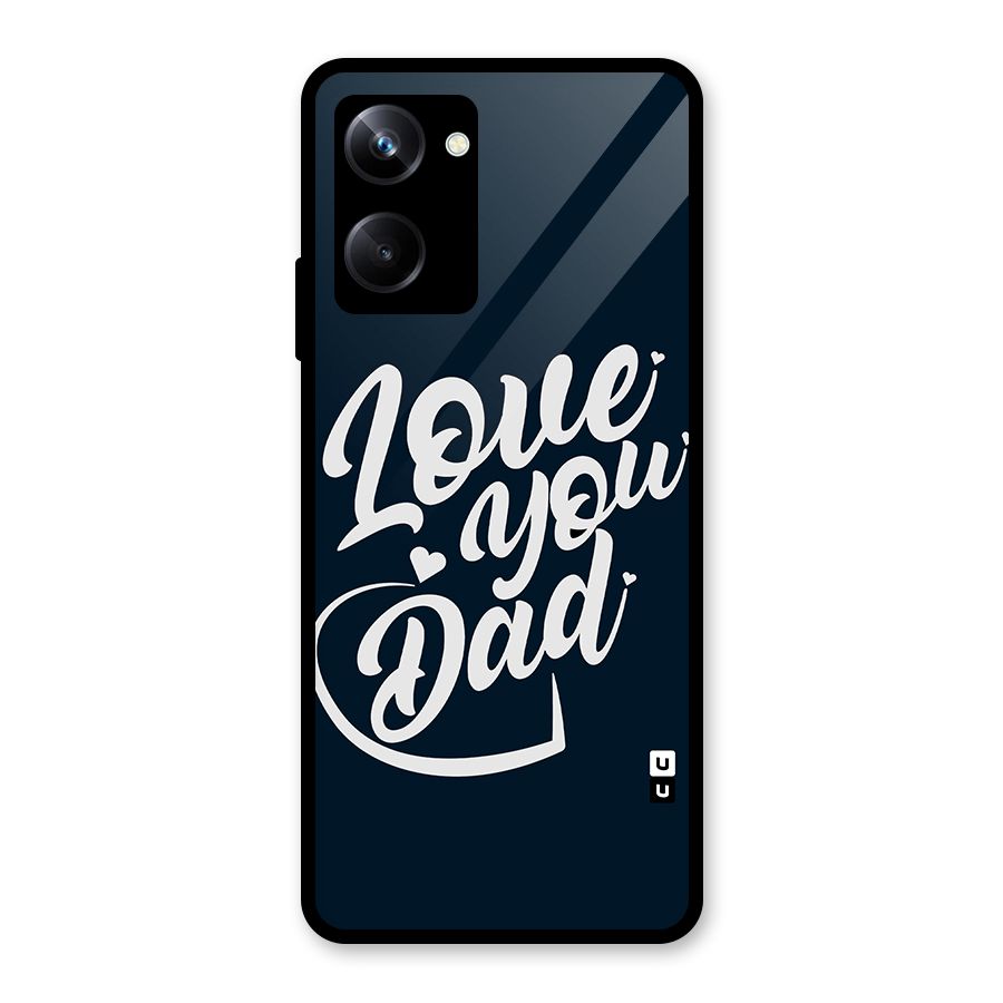 Love You Dad Glass Back Case for Realme 10 Pro