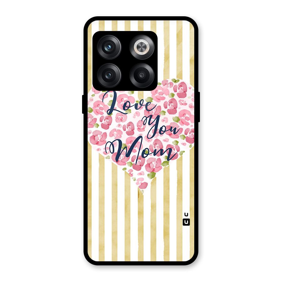 Love You Mom Glass Back Case for OnePlus 10T