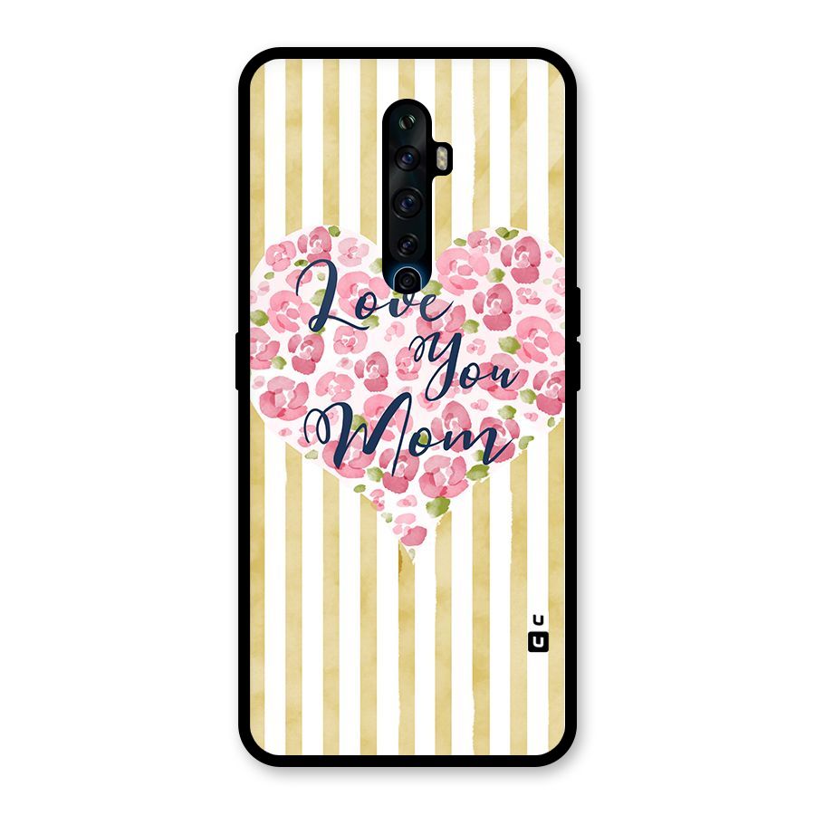 Love You Mom Glass Back Case for Oppo Reno2 F