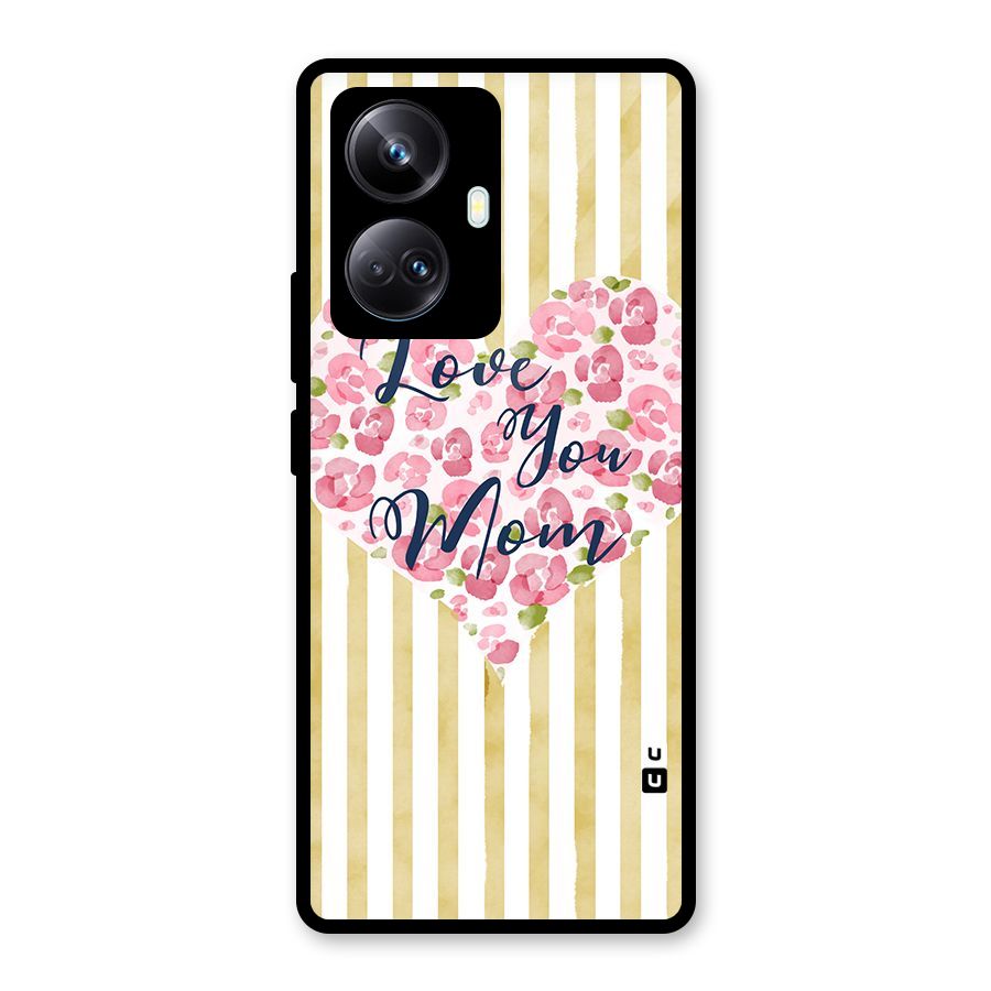 Love You Mom Glass Back Case for Realme 10 Pro Plus