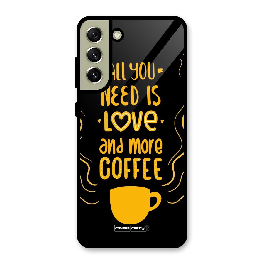 Love and More Coffee Glass Back Case for Galaxy S21 FE 5G