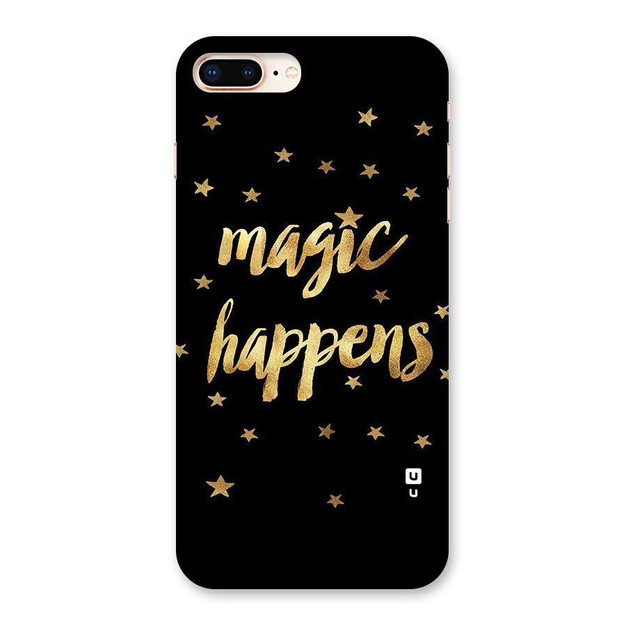 Magic Happens Back Case for iPhone 8 Plus