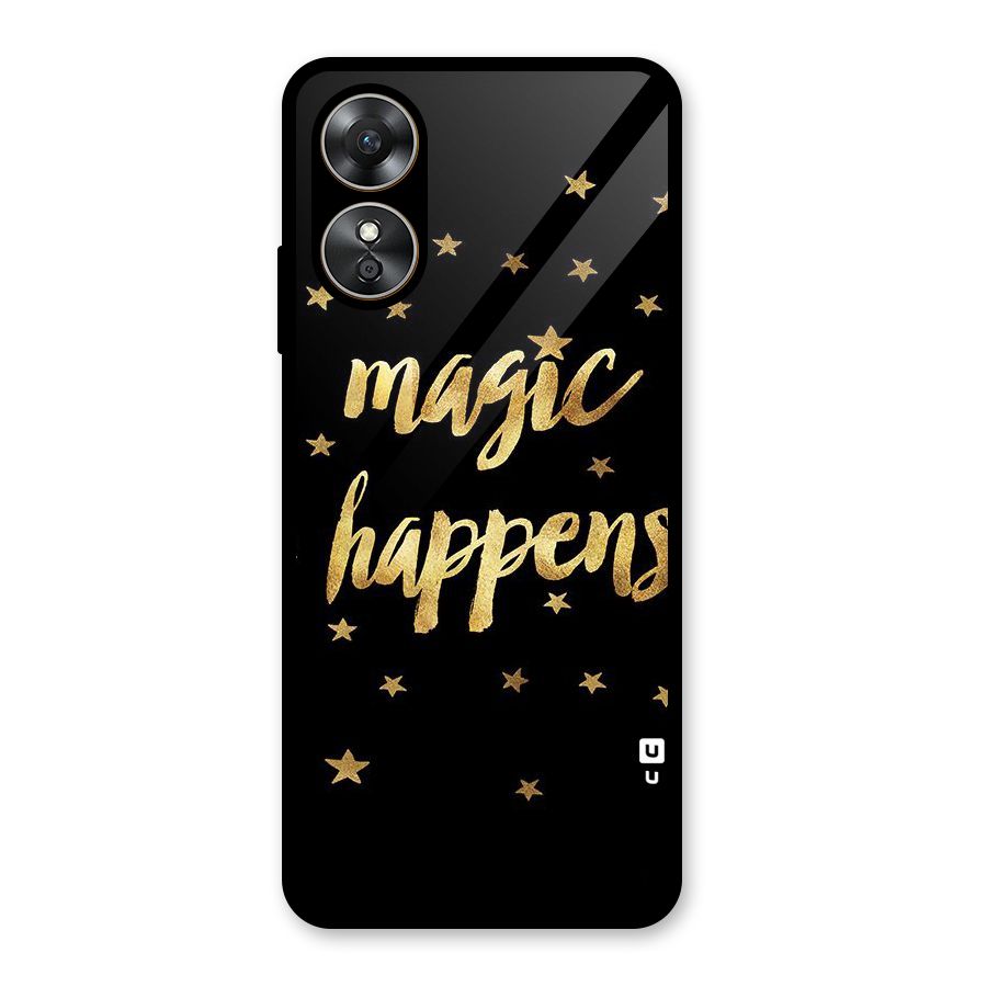 Magic Happens Glass Back Case for Oppo A17