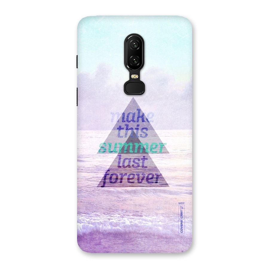 Make This Summer Last Forever Back Case for OnePlus 6