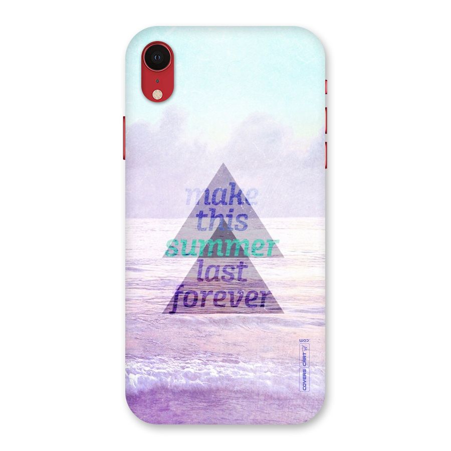 Make This Summer Last Forever Back Case for iPhone XR