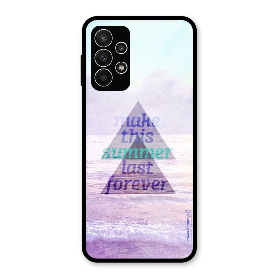 Make This Summer Last Forever Glass Back Case for Galaxy A23
