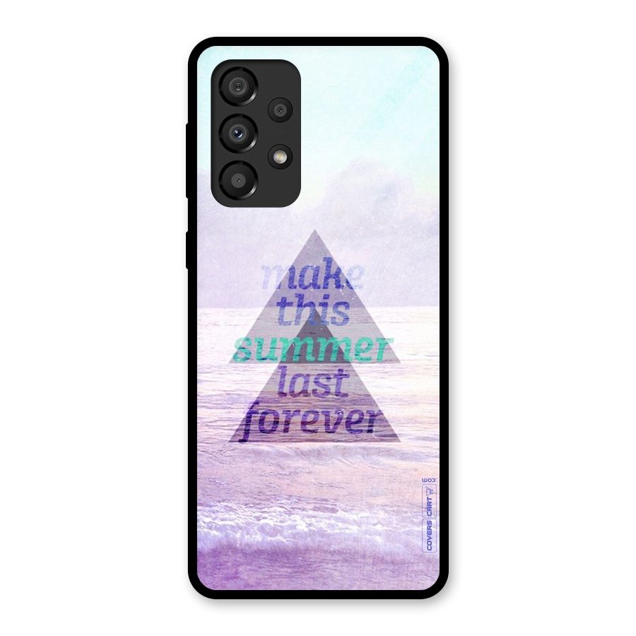 Make This Summer Last Forever Glass Back Case for Galaxy A33 5G