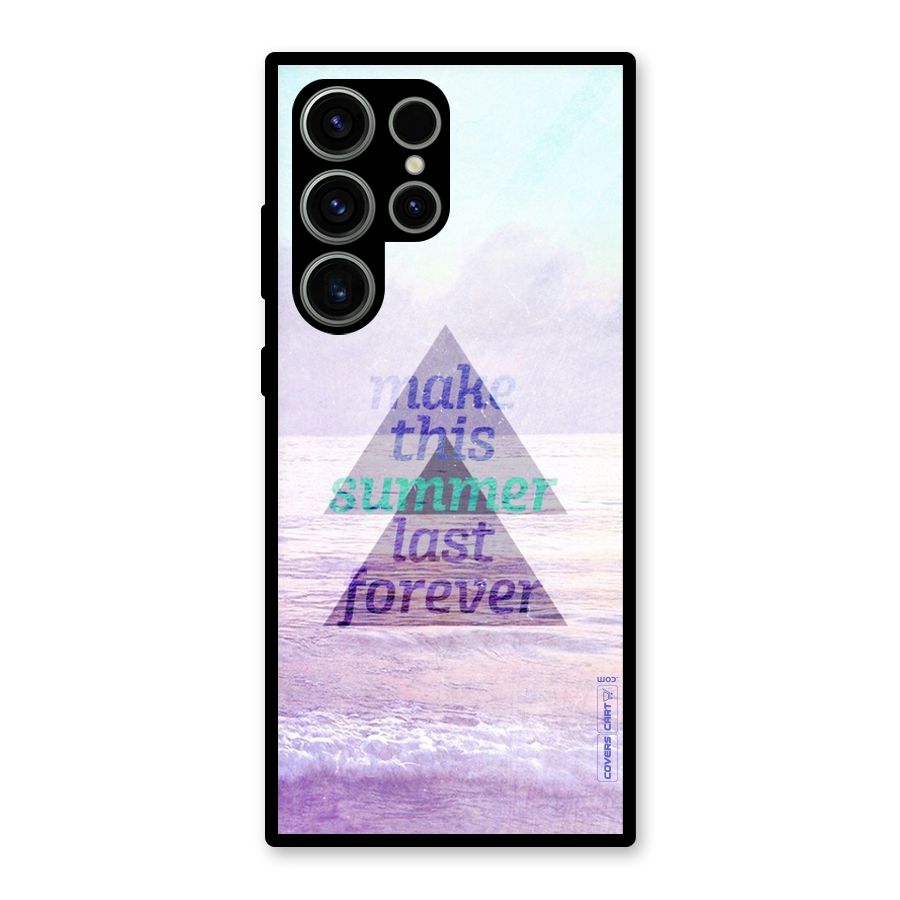 Make This Summer Last Forever Glass Back Case for Galaxy S23 Ultra