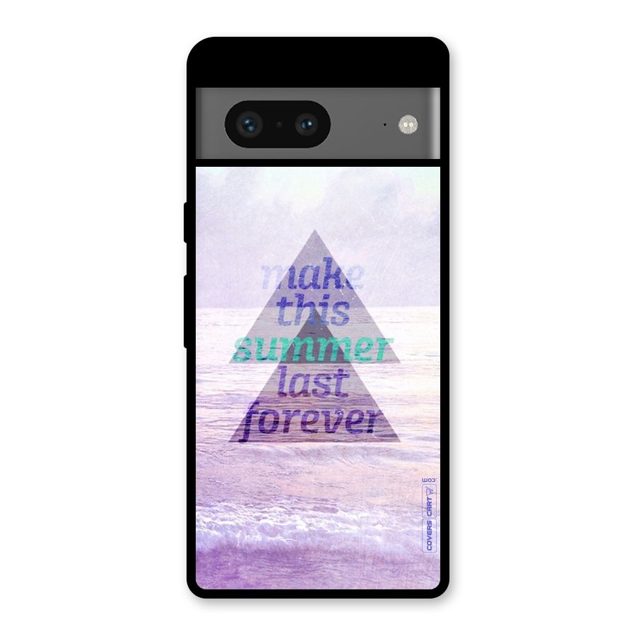 Make This Summer Last Forever Glass Back Case for Google Pixel 7