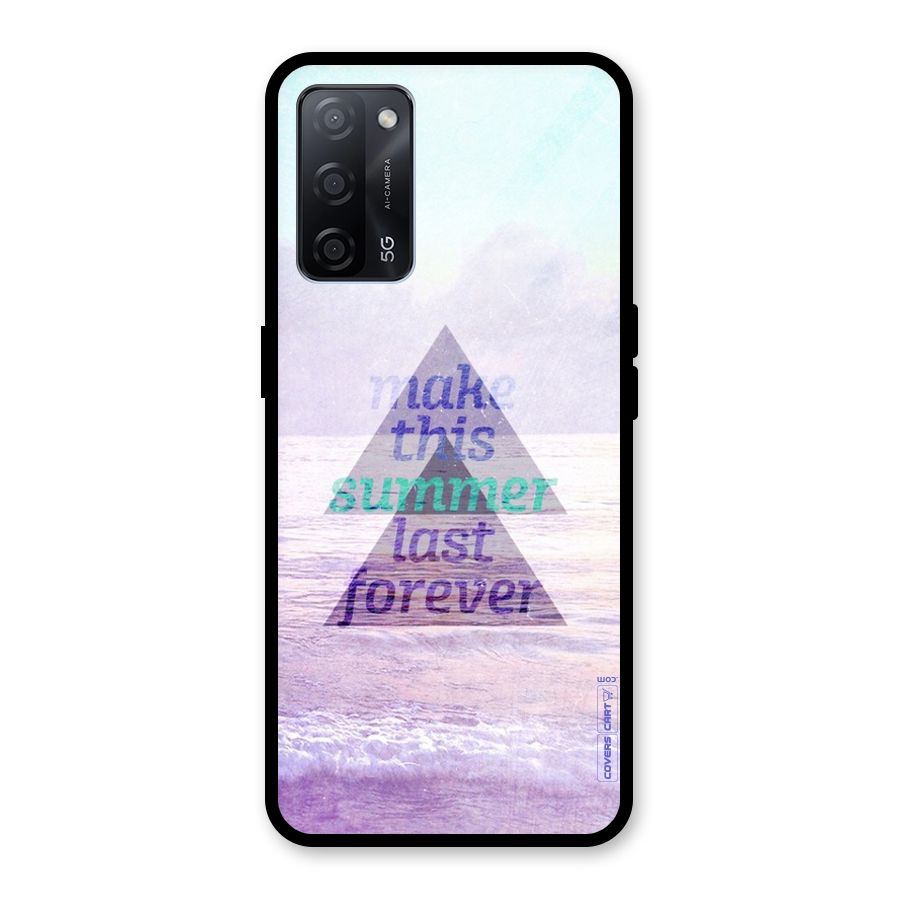Make This Summer Last Forever Glass Back Case for Oppo A53s 5G
