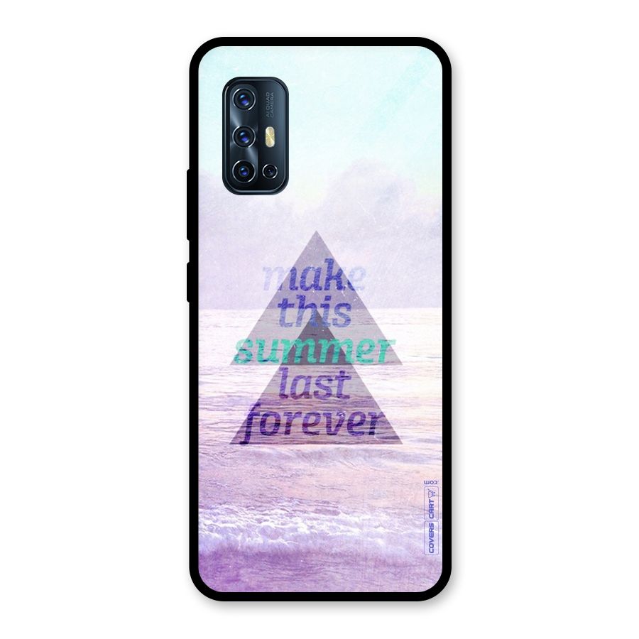Make This Summer Last Forever Glass Back Case for Vivo V17