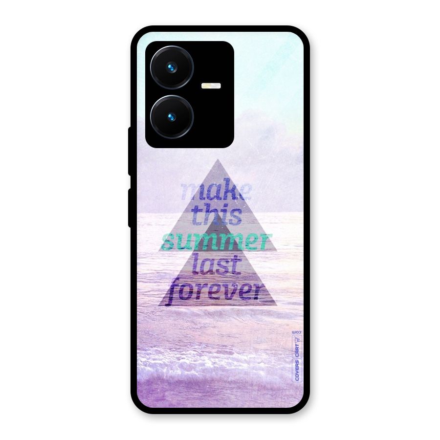 Make This Summer Last Forever Glass Back Case for Vivo Y22