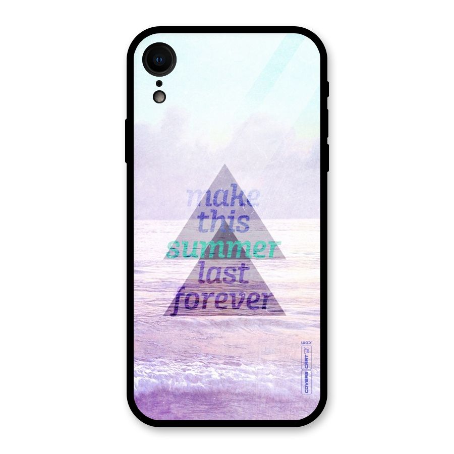Make This Summer Last Forever Glass Back Case for XR