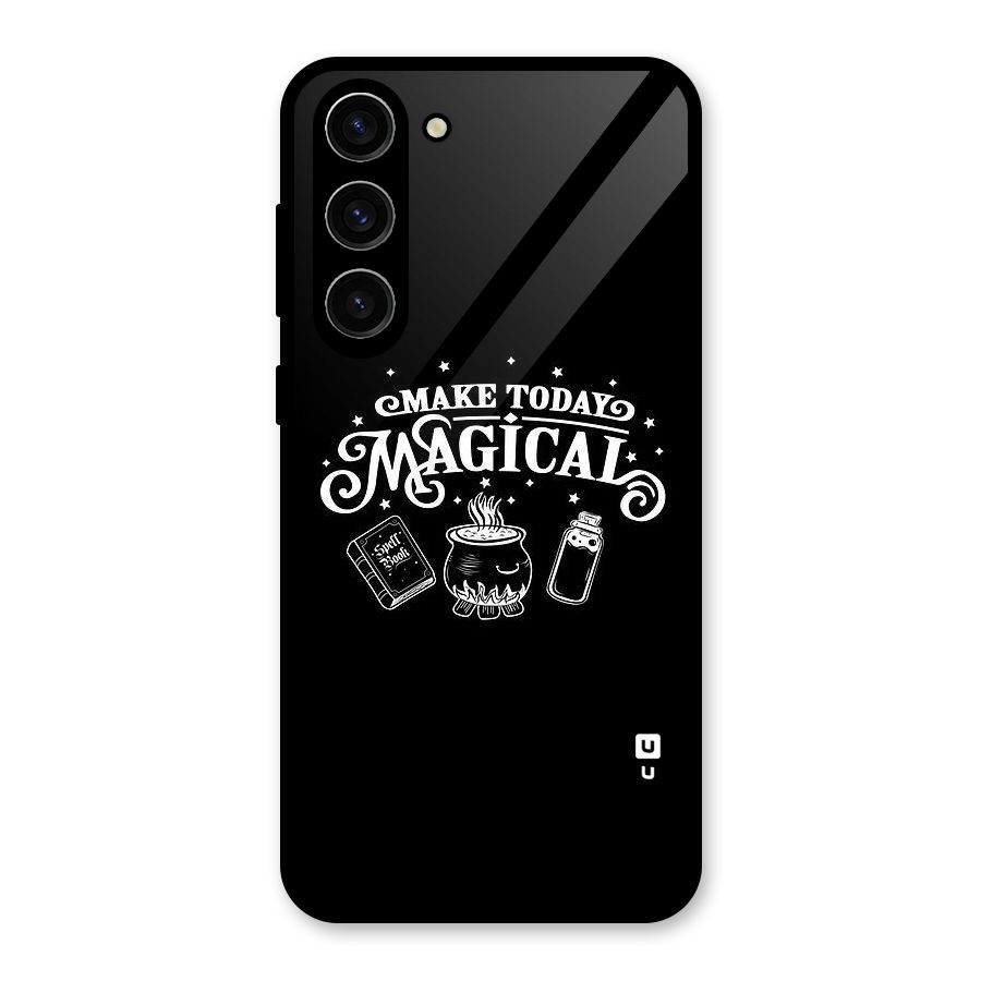 Make Today Magical Glass Back Case for Galaxy S23 Plus