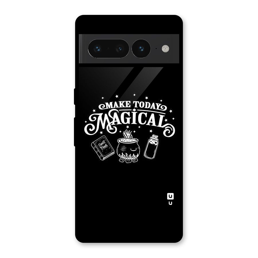 Make Today Magical Glass Back Case for Google Pixel 7 Pro
