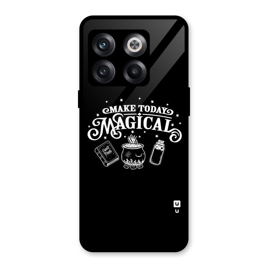 Make Today Magical Glass Back Case for OnePlus 10T