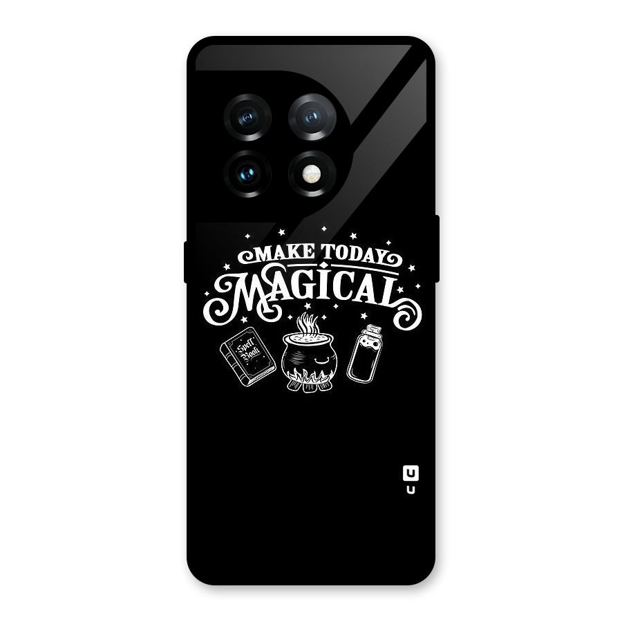 Make Today Magical Glass Back Case for OnePlus 11