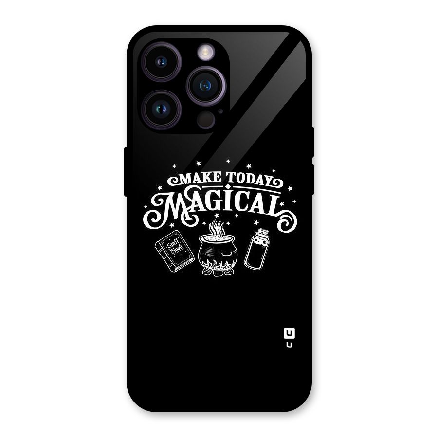 Make Today Magical Glass Back Case for iPhone 14 Pro Max
