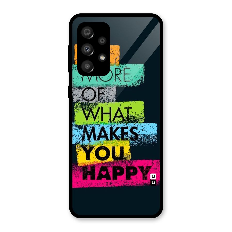 Makes You Happy Glass Back Case for Galaxy A32