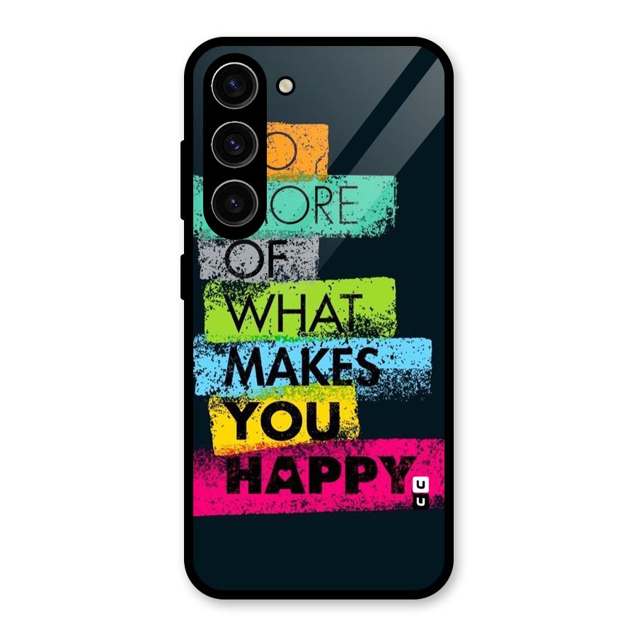 Makes You Happy Glass Back Case for Galaxy S23