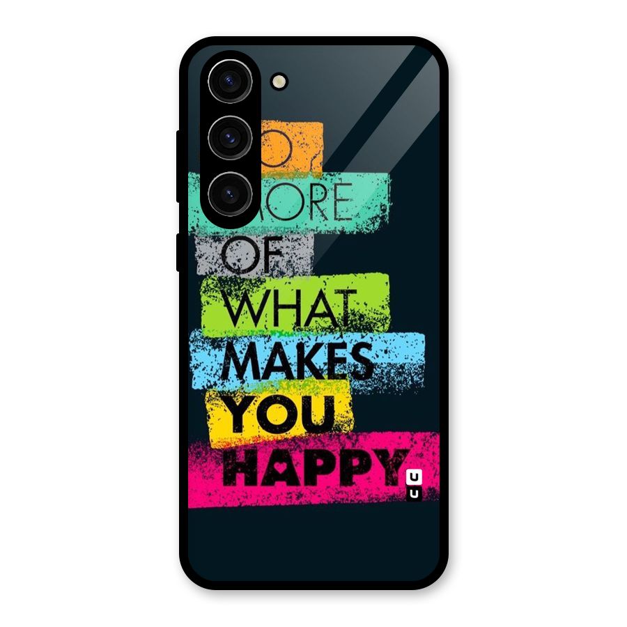 Makes You Happy Glass Back Case for Galaxy S23 Plus