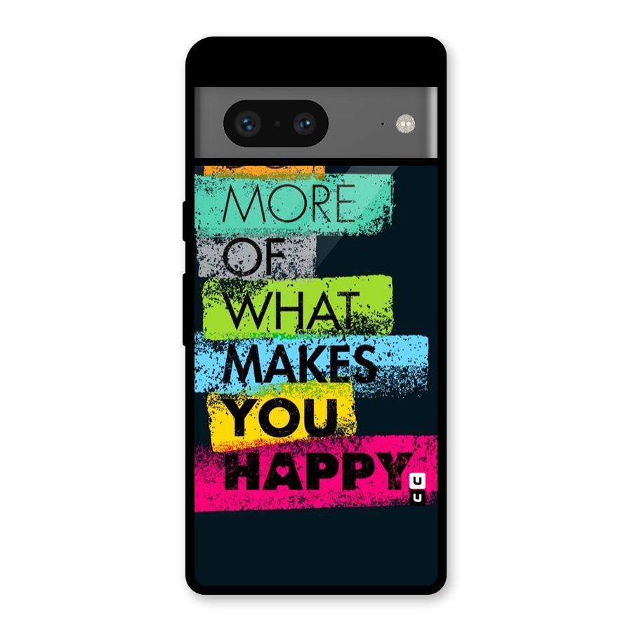 Makes You Happy Glass Back Case for Google Pixel 7