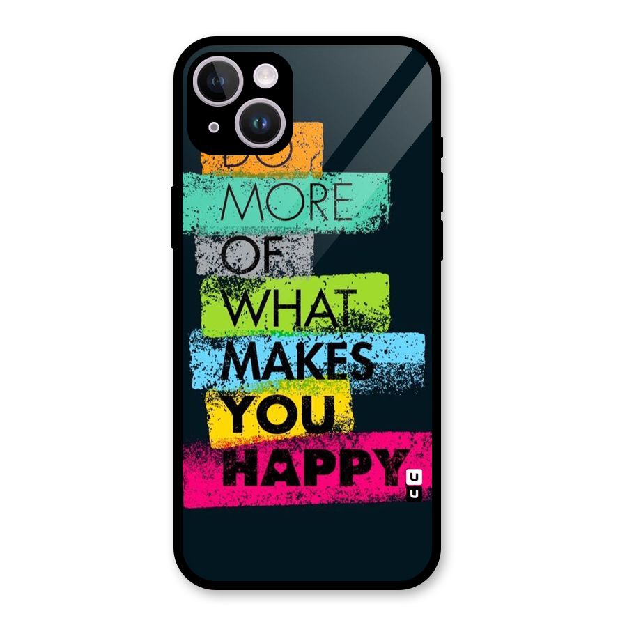 Makes You Happy Glass Back Case for iPhone 14 Plus