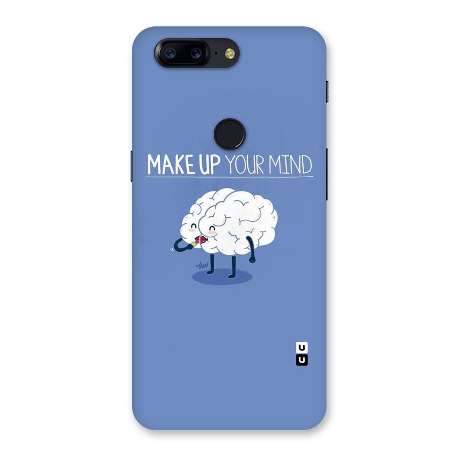 Makeup Your Mind Back Case for OnePlus 5T