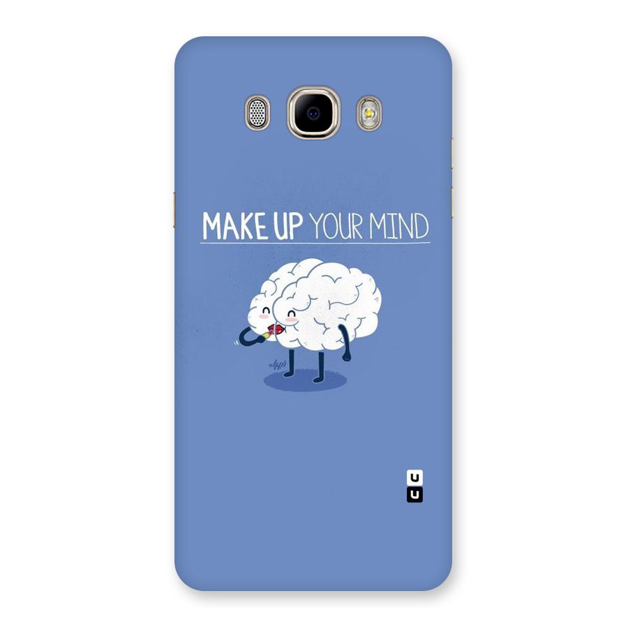 Makeup Your Mind Back Case for Samsung Galaxy J7 2016