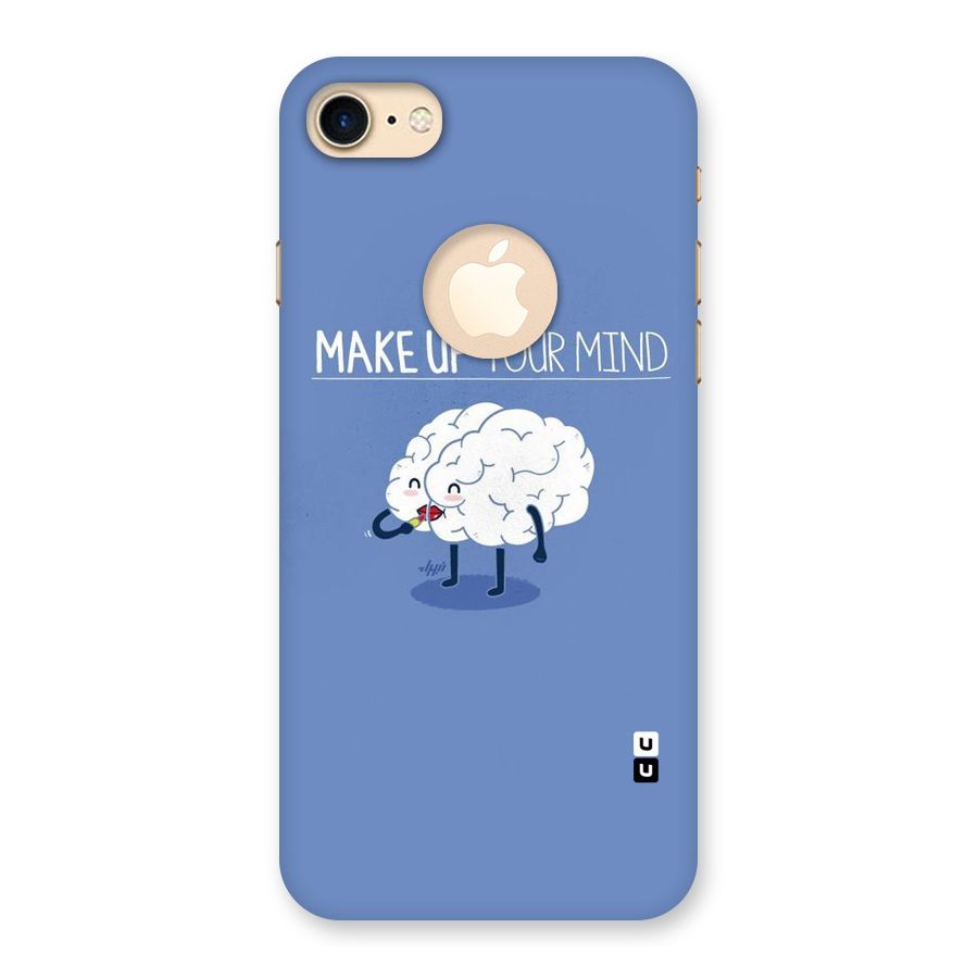 Makeup Your Mind Back Case for iPhone 7 Logo Cut