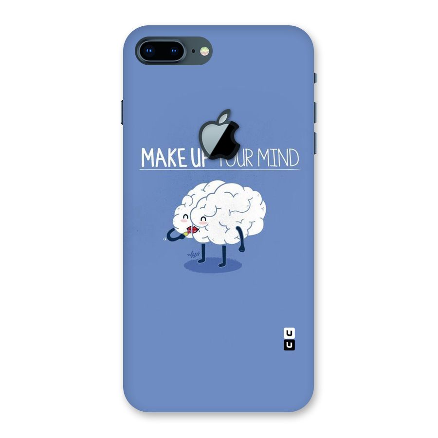 Makeup Your Mind Back Case for iPhone 7 Plus Apple Cut