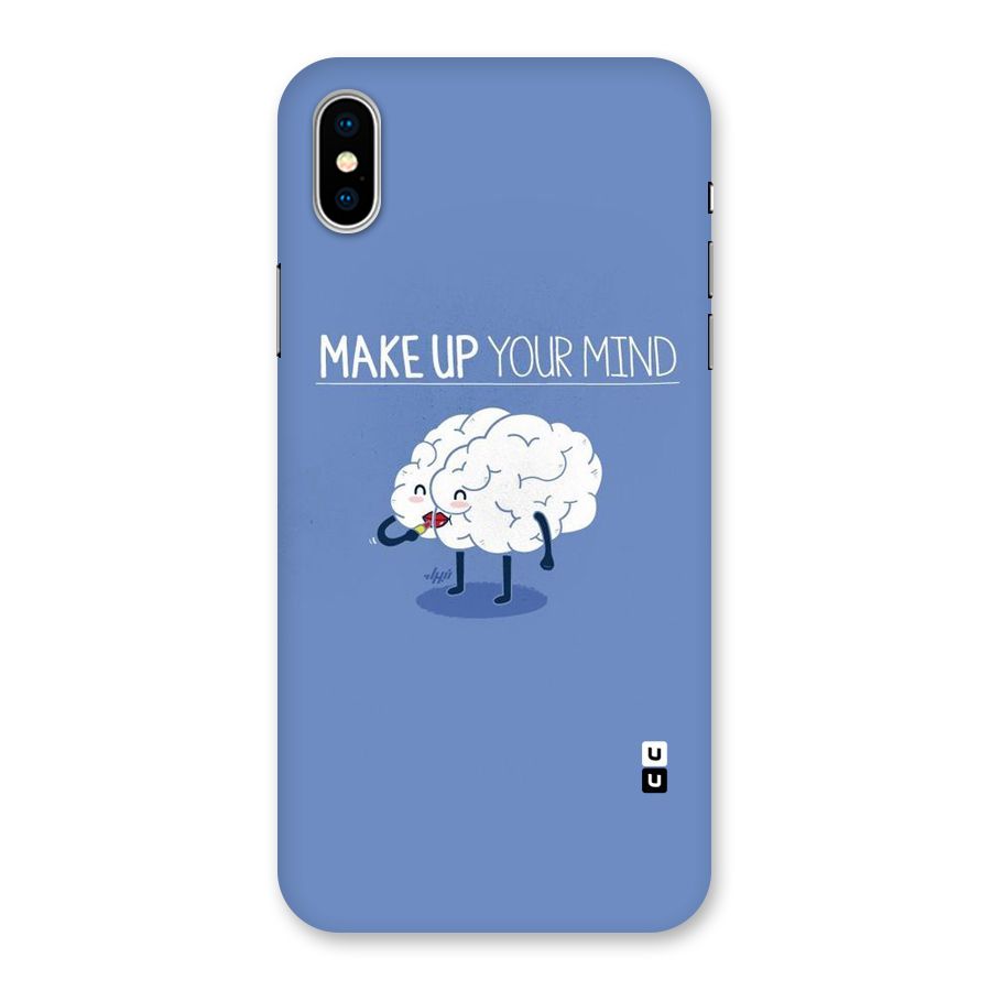 Makeup Your Mind Back Case for iPhone XS