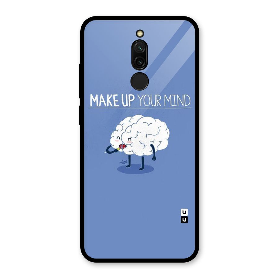 Makeup Your Mind Glass Back Case for Redmi 8