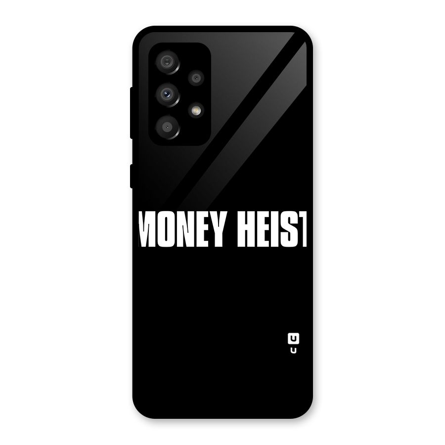 Money Heist Typography Glass Back Case for Galaxy A32