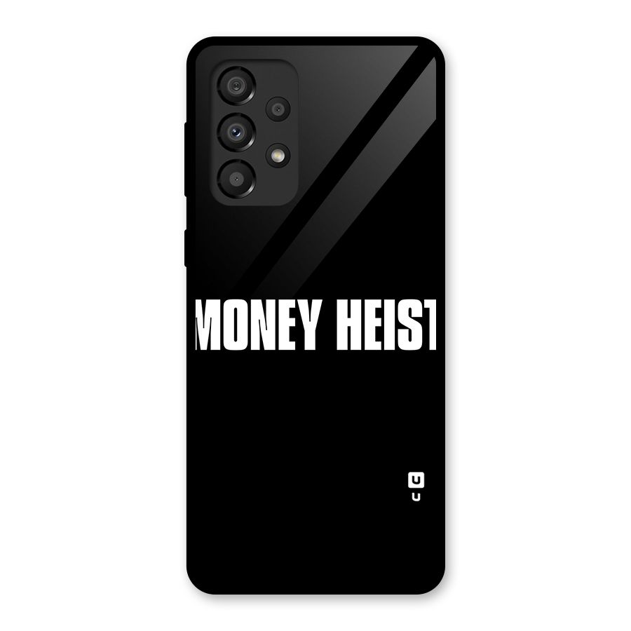 Money Heist Typography Glass Back Case for Galaxy A33 5G