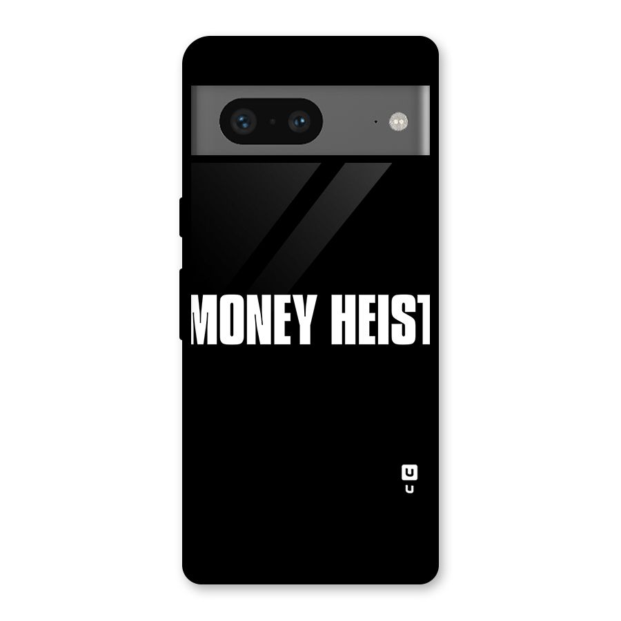 Money Heist Typography Glass Back Case for Google Pixel 7