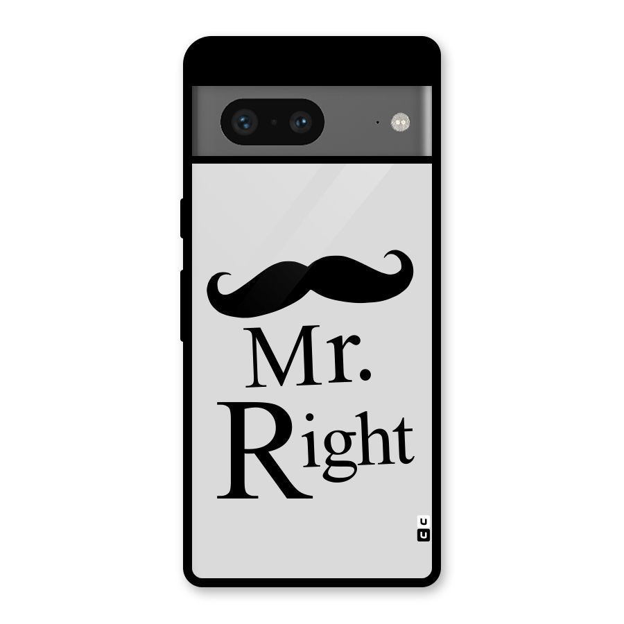 Mr. Right. Glass Back Case for Google Pixel 7