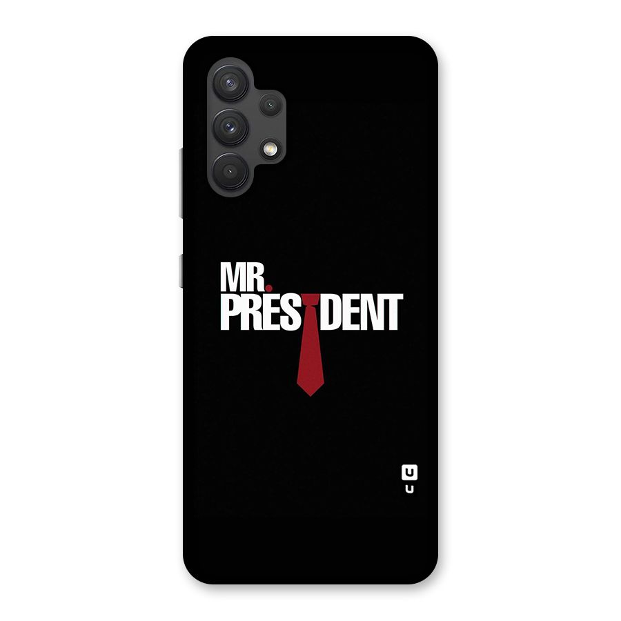 Mr President Back Case for Galaxy A32