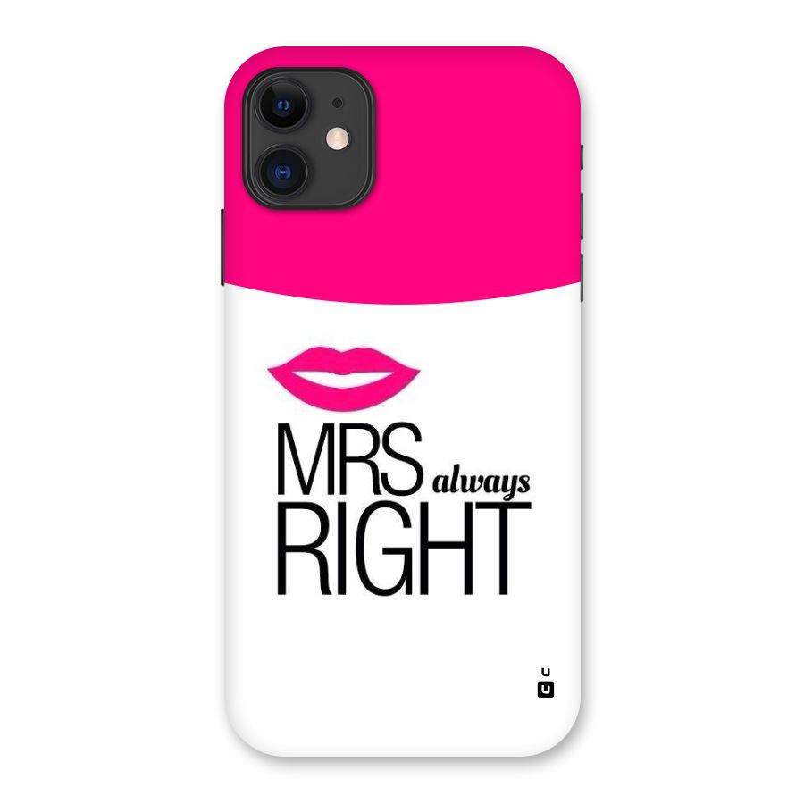 Mrs always right Back Case for iPhone 11
