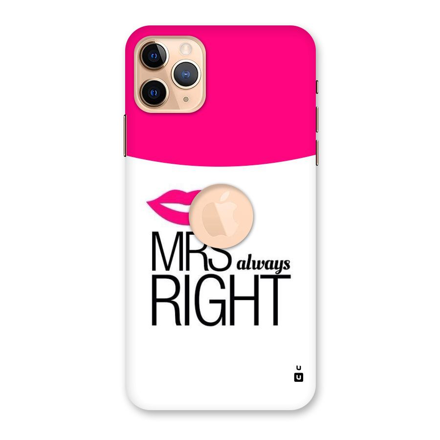 Mrs always right Back Case for iPhone 11 Pro Max Logo Cut
