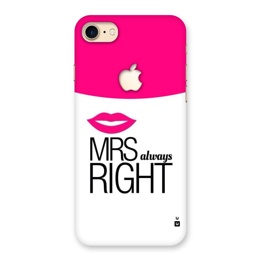 Mrs always right Back Case for iPhone 7 Apple Cut