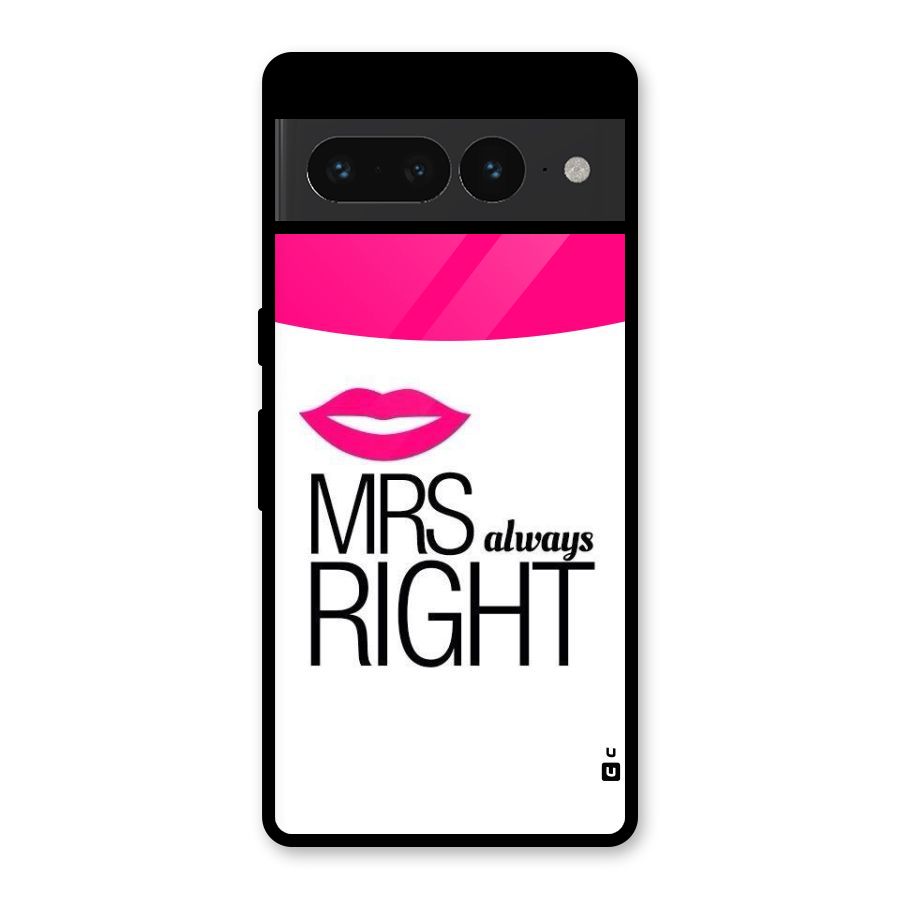 Mrs always right Glass Back Case for Google Pixel 7 Pro